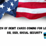 1st Batch of Debit Cards Coming for Low Income, SSI, SSDI, Social Security