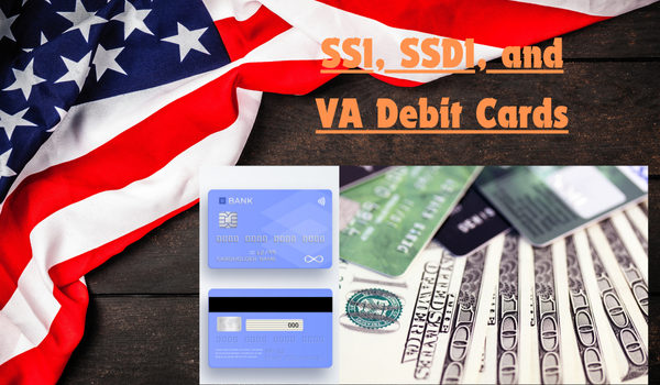 SSI, SSDI, and VA Debit Cards