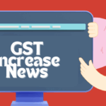 GST Increase News