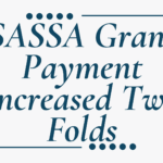 SASSA Grant Payment Increased Two Folds