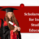 Top Scholarships for Indian Students Education