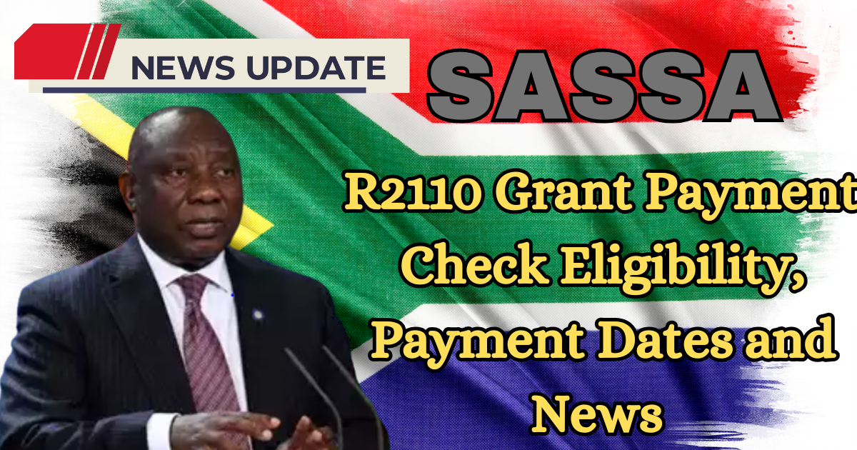SASSA R2110 Grant Payment 2025 Check Eligibility, Payment Dates and News