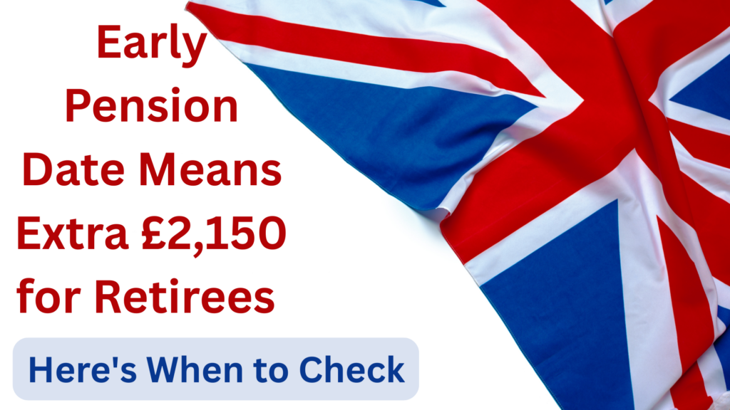 Early Pension Date Means Extra £2,150 for Retirees – Here's When to Check